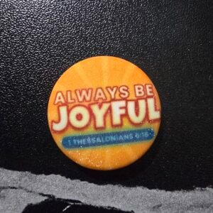 Always Be Joyful Button Pin - Yellow