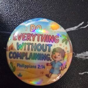 Do Everything Without Complaining Button Pin